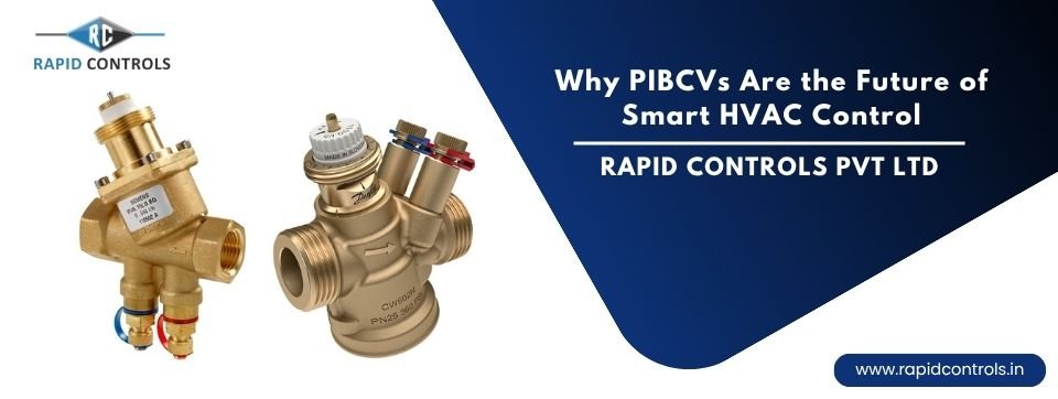 Why PIBCVs Are the Future of Smart HVAC Control rapidcontrols.in